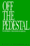 Off the Pedestal: Making Medicine Work