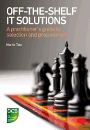 Off-The-Shelf It Solutions: A Practitioner's Guide to Selection and Procurement