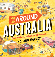 Off We Go Around Australia: Four holiday adventures in one!