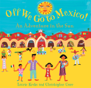 Off We Go to Mexico: An Adventure in the Sun