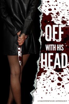 Off with His Head - Turonek, E Raye, and Lanae, Nisha, and Penstress, The