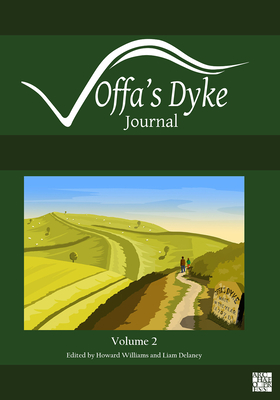 Offa's Dyke Journal: Volume 2 for 2020 - Williams, Howard (Editor), and Delaney, Liam (Editor)