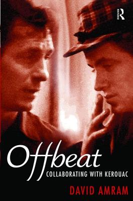 Offbeat: Collaborating with Kerouac - Amram, David