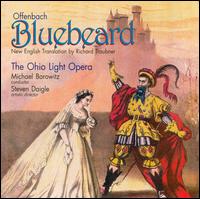 Offenbach: Bluebeard - Amanda Kingston (vocals); Amanda Opuszynski (vocals); Anthony Buck (vocals); Betha Christopher (vocals); Gary Moss (vocals);...