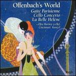 Offenbach's World - Ofra Harnoy (cello); Cincinnati Philharmonia Orchestra; Erich Kunzel (conductor)