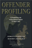 Offender Profiling - Palermo, George B, and Keppel, Robert D, Ph.D.