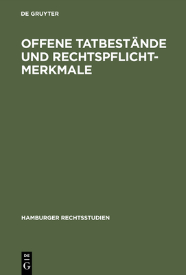 Offene Tatbestande Und Rechtspflichtmerkmale - Roxin, Claus