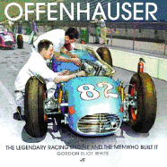 Offenhauser: The Legendary Racing Engine and the Men Who Built It