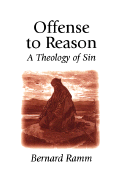 Offense to Reason: A Theology of Sin