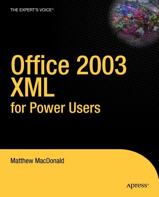 Office 2003 XML for Power Users - MacDonald, Matthew