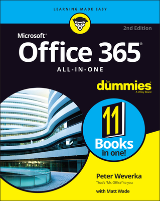 Office 365 All-In-One for Dummies - Weverka, Peter, and Wade, Matt