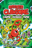 Officer Clawsome: Crime Across Time: A Graphic Novel