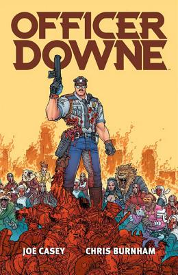 Officer Downe - Casey, Joe, and Burnham, Chris (Artist)