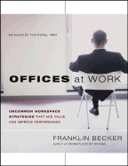 Offices at Work: Uncommon Workspace Strategies That Add Value and Improve Performance