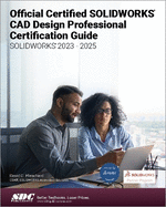 Official Certified SOLIDWORKS Professional Certification Guide: SOLIDWORKS 2023 - 2027