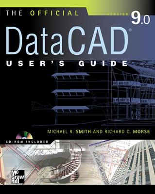 Official Datacad User's Guide (Starburst 9.0) - Smith, Michael, and Morse, Richard