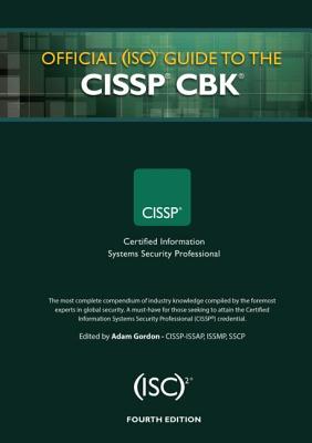 Official (Isc)2 Guide to the Cissp Cbk - Gordon, Adam, Sir (Editor)