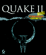 Official Quake II: Strategies & Secrets - Sybex, and Mendoza, Jonathan