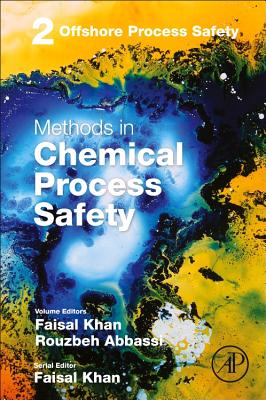 Offshore Process Safety - Khan, Faisal Irshad (Volume editor), and Abbassi, Rouzbeh (Volume editor)