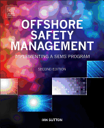 Offshore Safety Management: Implementing a SEMS Program