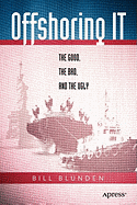 Offshoring It: The Good, the Bad, and the Ugly