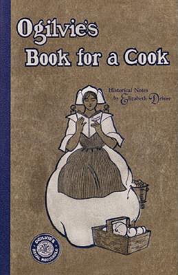 Ogilvie's Book for a Cook - Driver, Elizabeth (Notes by), and Whitecap Books Ltd (Editor)