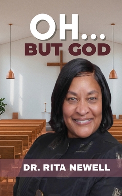 Oh...But God - Newell, Rita, Dr.