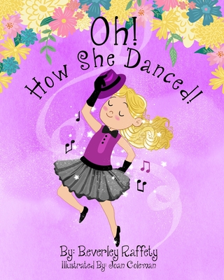 Oh! How She Danced! - Raffety, Beverley
