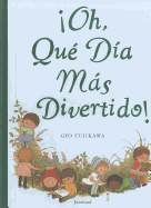 Oh, Que Dia Mas Divertido!