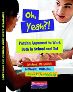 Oh, Yeah?! (Ebook): Putting Argument to Work Both in School and Out