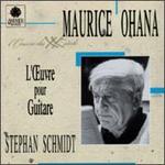 Ohana: L'?uvre for Guitar - Stephan Schmidt (guitar)