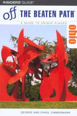 Ohio Off the Beaten Path - Zimmermann, George, and Zimmermann, Carol