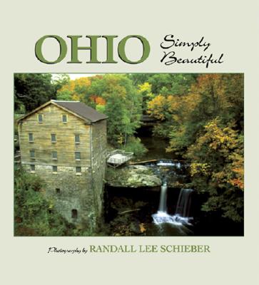 Ohio Simply Beautiful - Schieber, Randall Lee (Photographer)