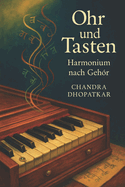 Ohr und Tasten: Harmonium nach Geh�r