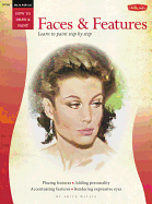 Oil & Acrylic: Faces & Features: Learn to Paint Step by Step