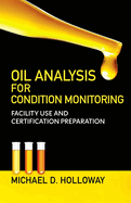 Oil Analysis for Condition Monitoring: Facility Use and Certification Preparation