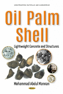 Oil Palm Shell: Lightweight Concrete and Structures