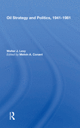 Oil Strategy and Politics, 1941-1981
