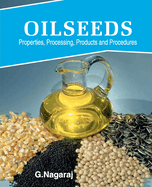 Oilseeds: Properties, Products, Processing and Procedures