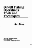 Oilwell Fishing Operations: Tools and Techniques