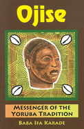 Ojise: Messenger of the Yoruba Tradition