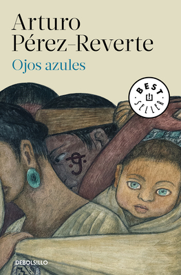 Ojos Azules / Blue Eyes - Perez-Reverte, Arturo