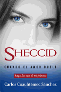 Ojos de Mi Princesa, Los. 3. Sheccid. Cuando El Amor Duele