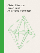 Olafur Eliasson - Green Light - An Artistic Workshop