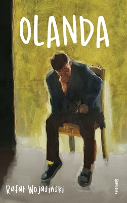 Olanda - Wojasin ski, Rafal, and Kraszewski, Charles S (Translated by)