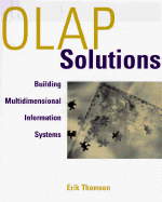 OLAP Solutions: Building Multidimensional Information Systems