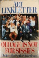 Old Age Is Not for Sissies