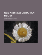 Old and New Unitarian Belief