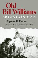 Old Bill Williams, Mountain Man: Volume 61