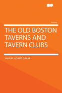Old Boston Taverns and Tavern Clubs